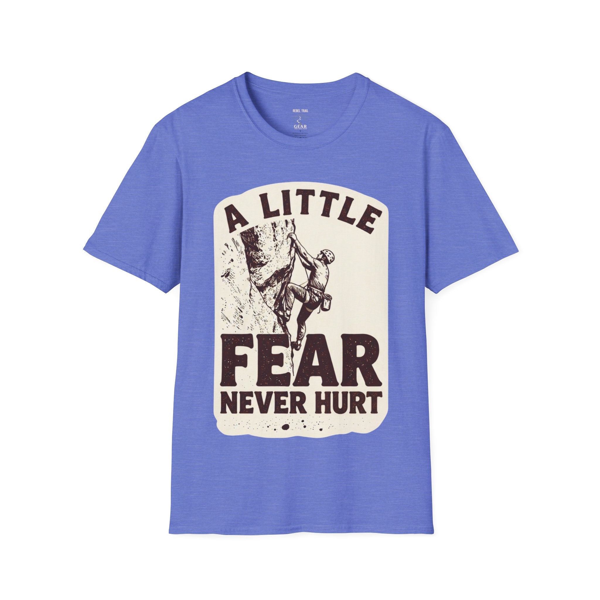 Climbing T-Shirt — "A Little Fear Never Hurt" Vintage Rock Climber Tee