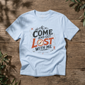 "Come and Get Lost With Me" — Rebel Trail Gear T-Shirt