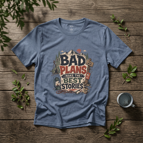 "Bad Plans Make the Best Stories" - Rebel Trail Gear T-Shirt