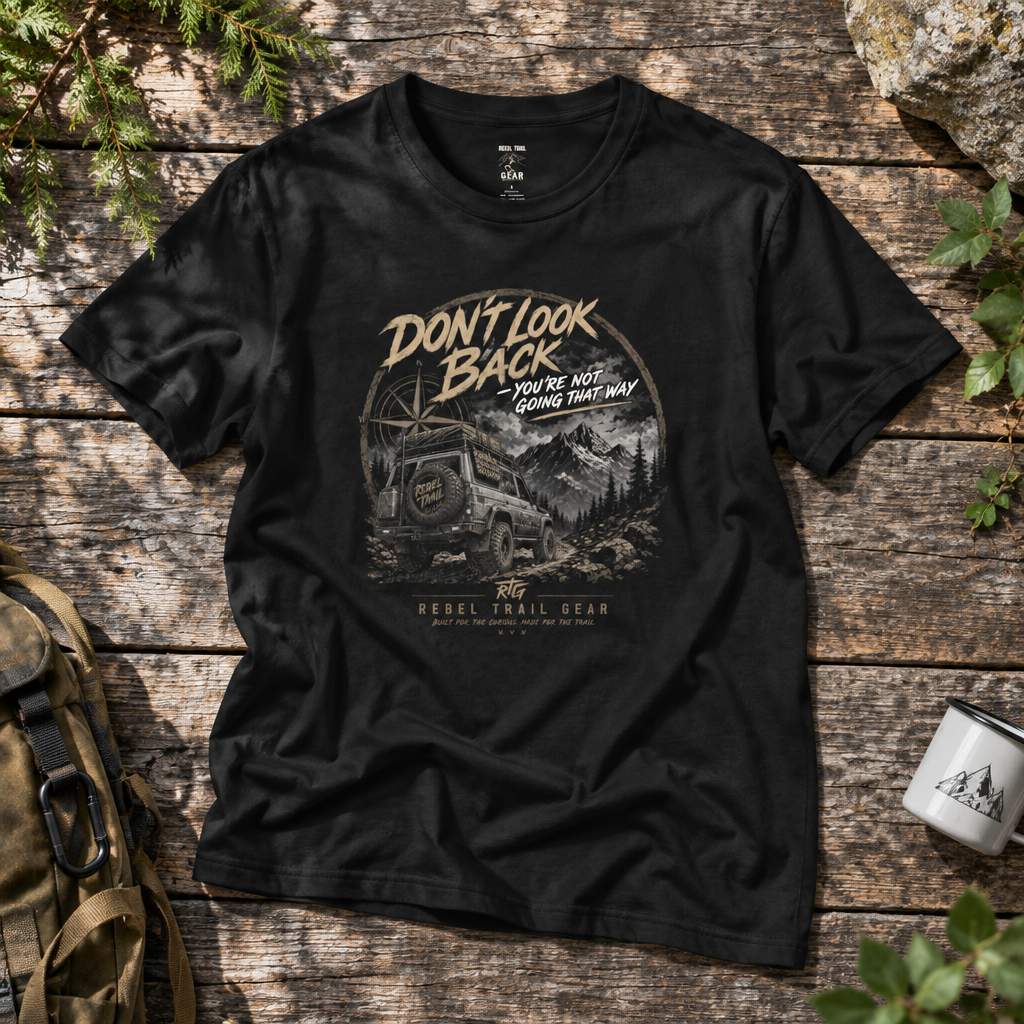 Don’t Look Back - Rebel Trail Gear T-Shirt