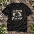 "Life Happens Dogs Help" - Rebel Trail Gear T-Shirt